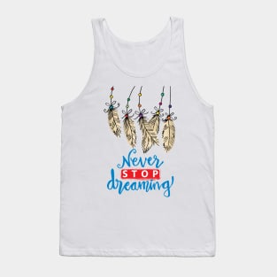 Never stop dreaming hand lettering. Tank Top